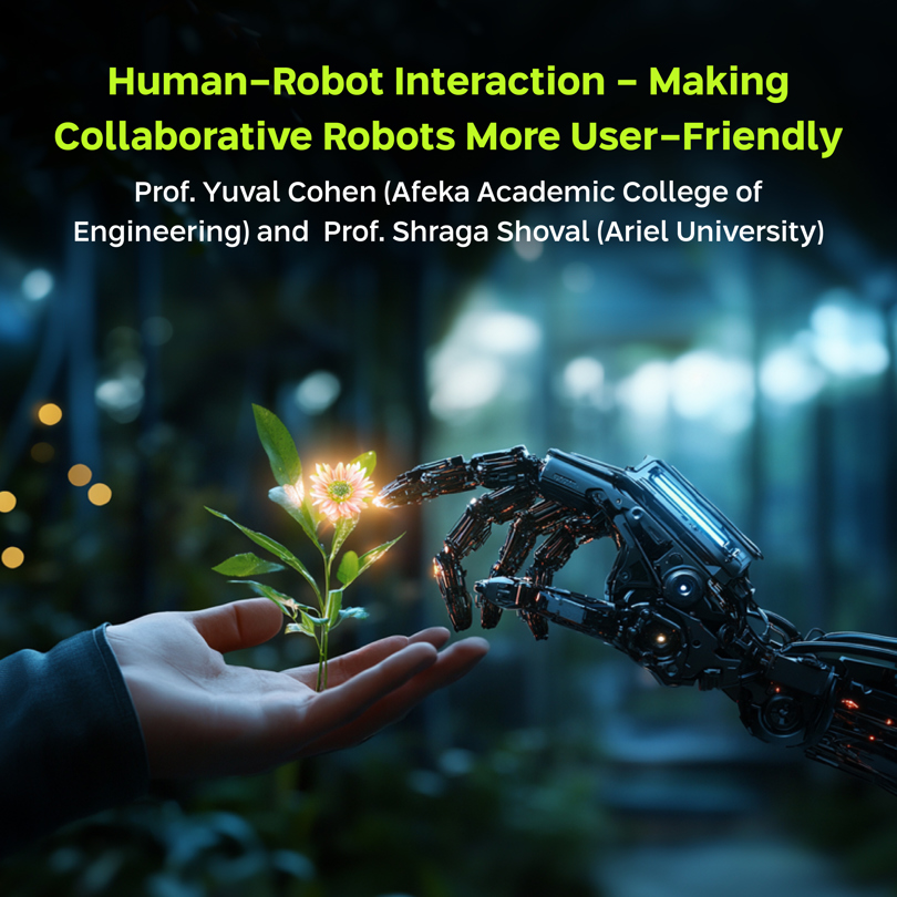  Human-Cobot Interaction - Making Collaborative Robots More User-Friendly, prof. yuval cohen, prof. shraga shoval