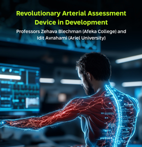 Revolutionary Arterial Assessment Device in Development, prof. zehava blechman, prof. idit avrhami