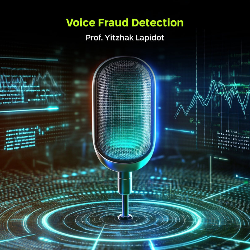 Voice Fraud Derection, Prof. Yitzhak Lapidot